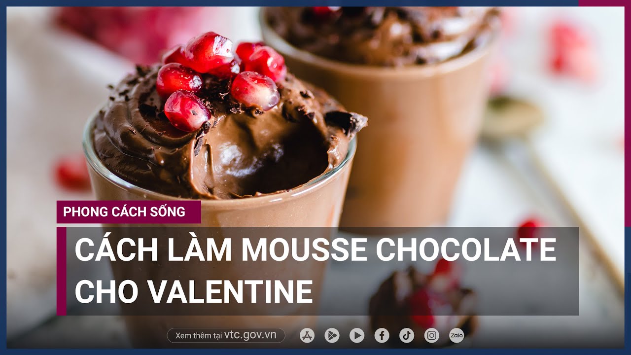 Cách làm mousse chocolate cho ngày Valentine